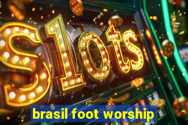 brasil foot worship