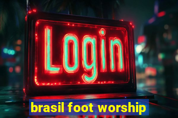 brasil foot worship