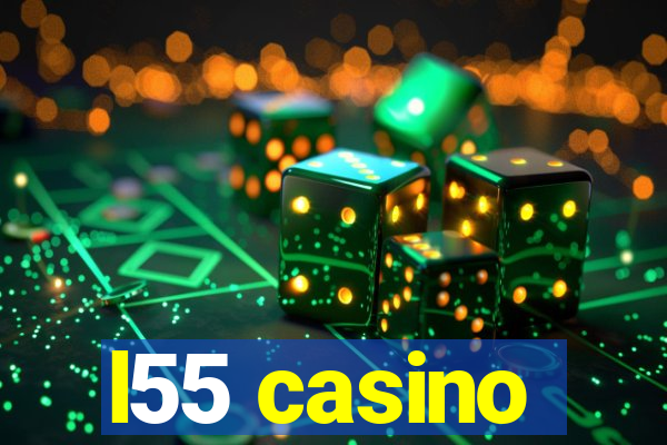 l55 casino