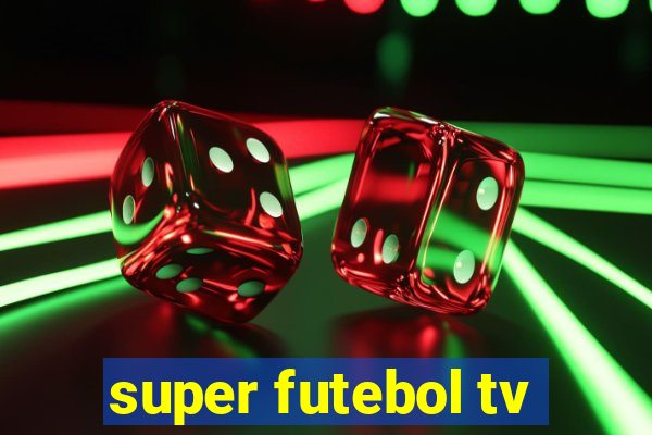 super futebol tv