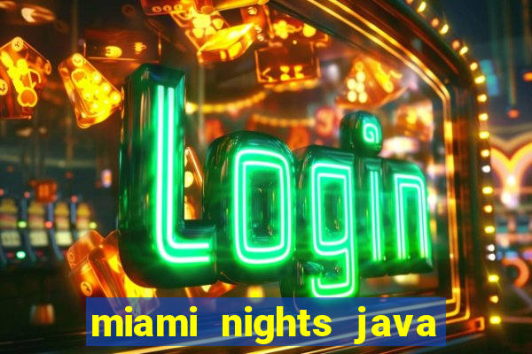 miami nights java pt-br 320x240