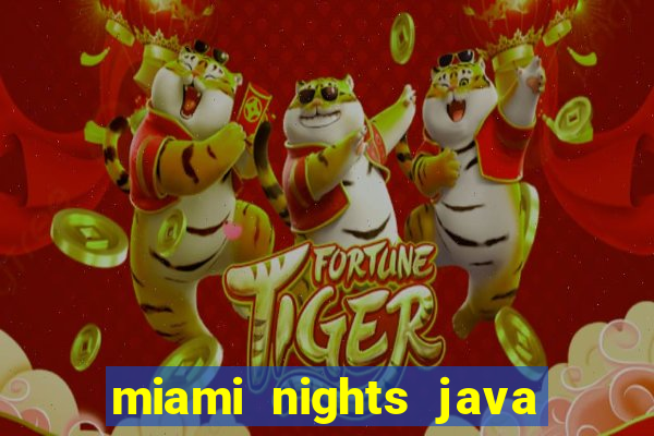 miami nights java pt-br 320x240