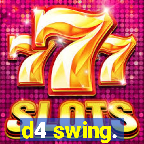 d4 swing.