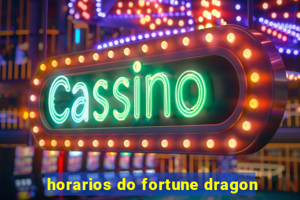 horarios do fortune dragon