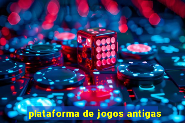 plataforma de jogos antigas