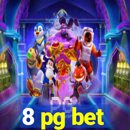 8 pg bet