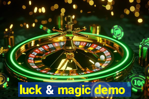 luck & magic demo