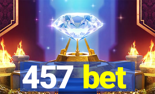 457 bet