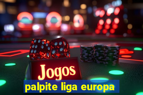 palpite liga europa