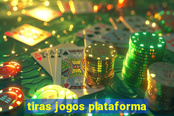 tiras jogos plataforma