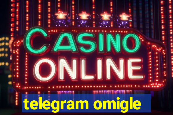 telegram omigle