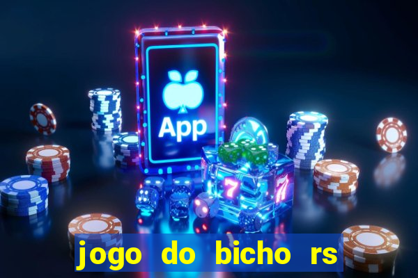 jogo do bicho rs resultado certo de hoje 14h 18h rs consulta