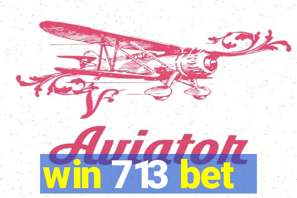 win 713 bet