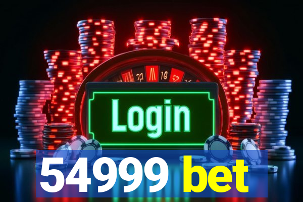 54999 bet