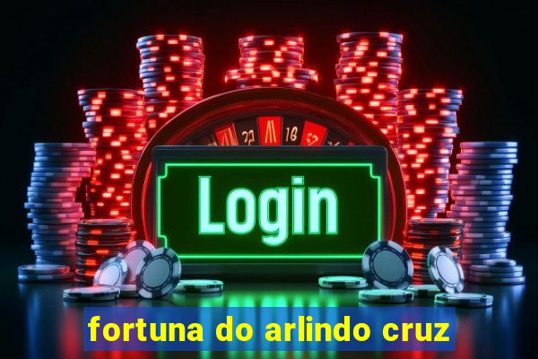 fortuna do arlindo cruz