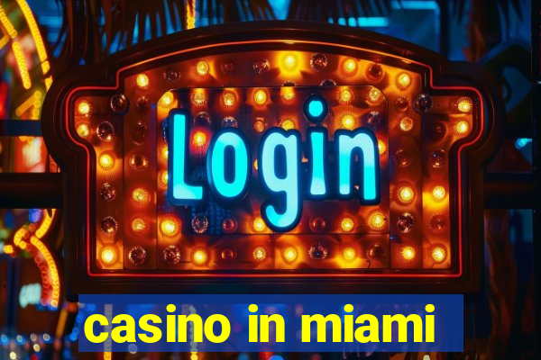 casino in miami