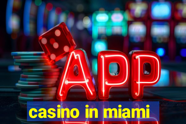 casino in miami