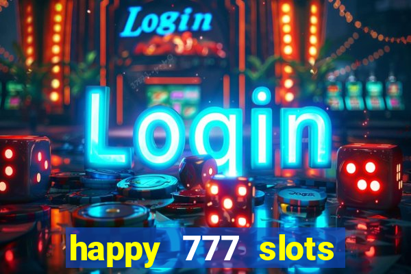 happy 777 slots paga mesmo