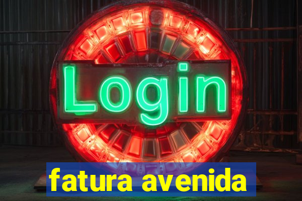 fatura avenida