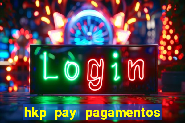 hkp pay pagamentos ltda jogo do tigre