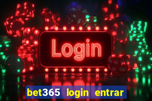 bet365 login entrar agora direto no celular