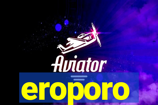 eroporo