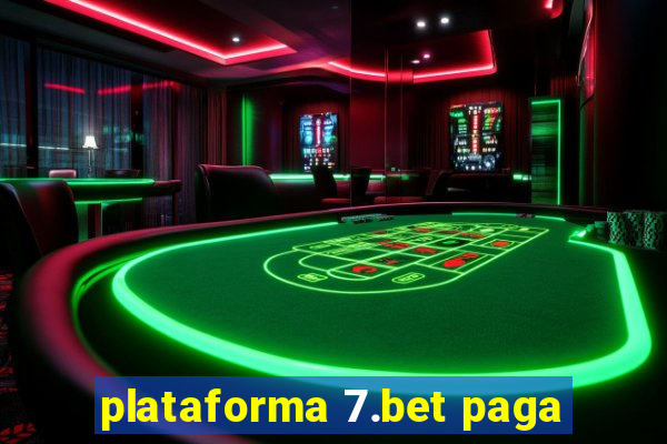 plataforma 7.bet paga