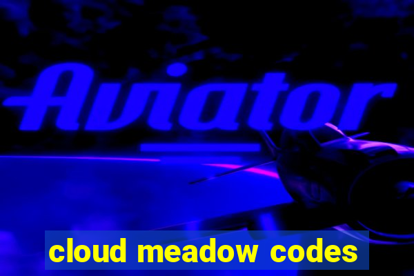 cloud meadow codes