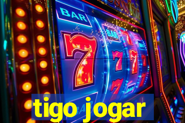 tigo jogar