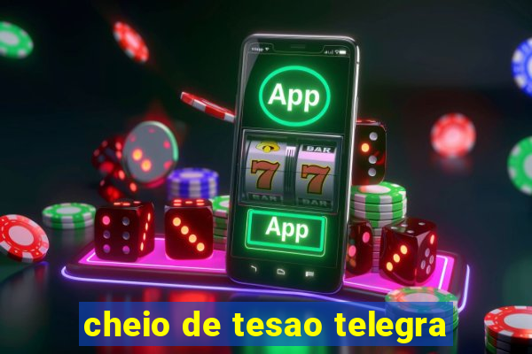 cheio de tesao telegra