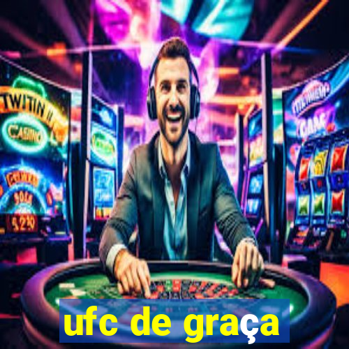 ufc de graça