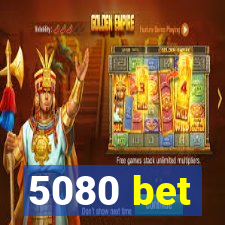 5080 bet