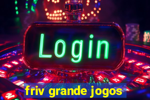 friv grande jogos