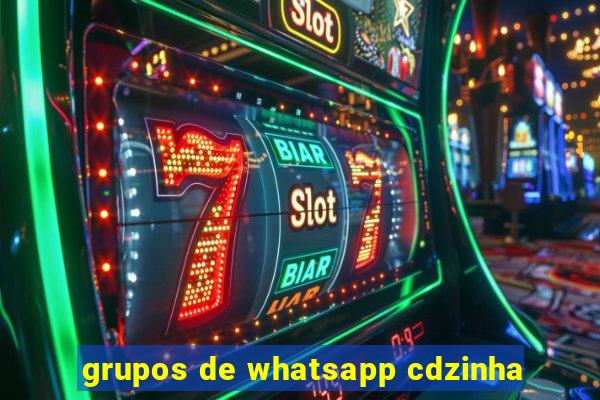 grupos de whatsapp cdzinha