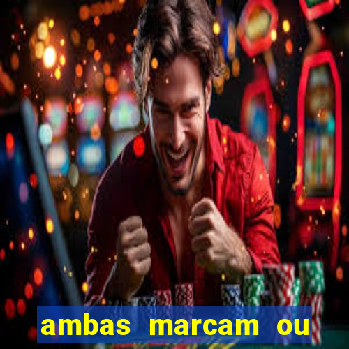 ambas marcam ou mais de 2.5 bet365