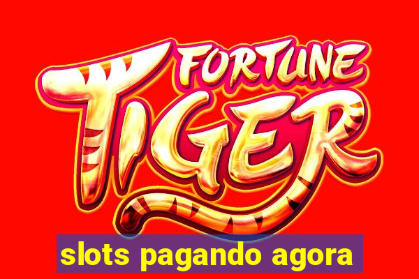 slots pagando agora