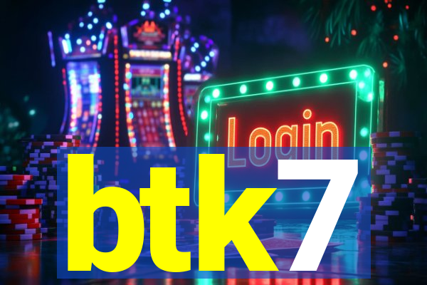 btk7