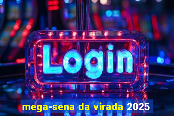 mega-sena da virada 2025