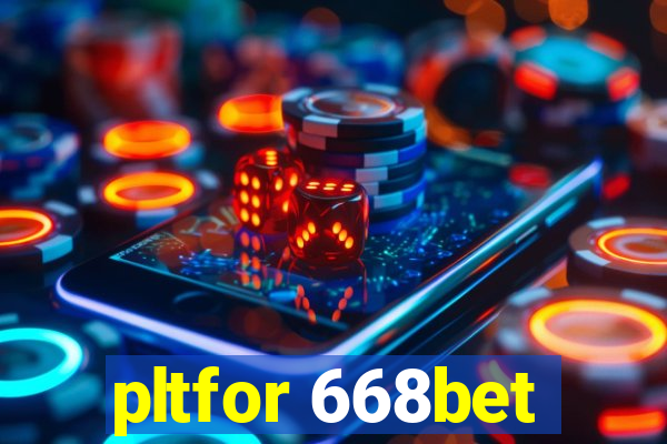 pltfor 668bet