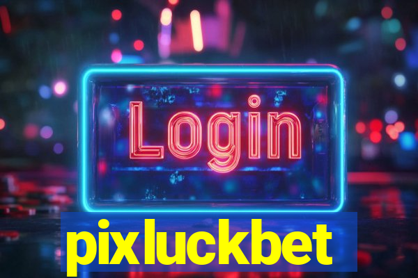 pixluckbet