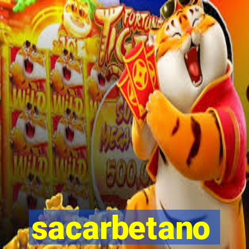 sacarbetano