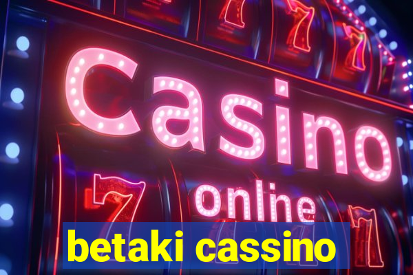 betaki cassino