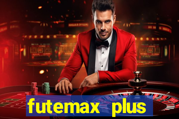 futemax plus futebol ao vivo