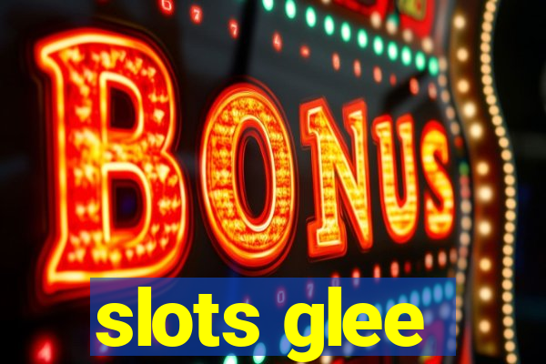 slots glee