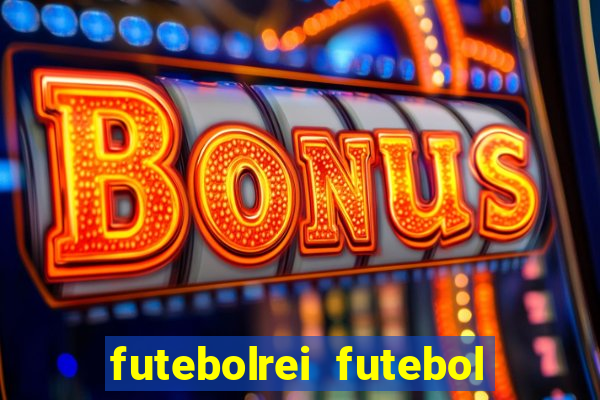 futebolrei futebol ao vivo