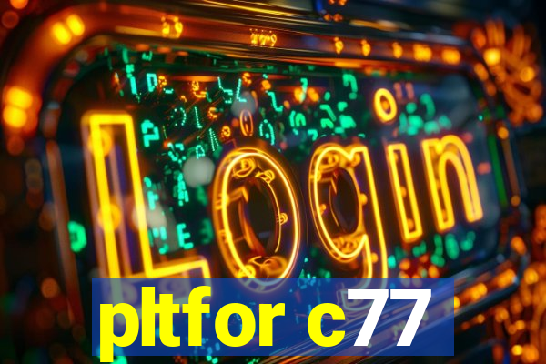 pltfor c77