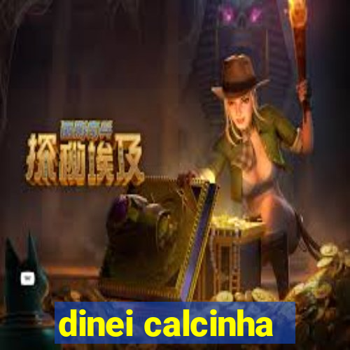 dinei calcinha