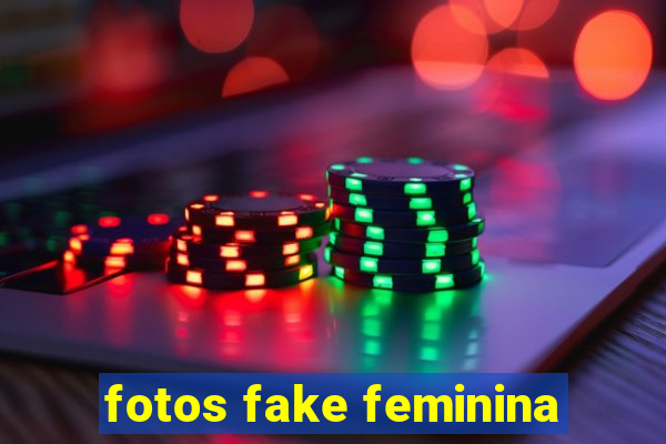 fotos fake feminina