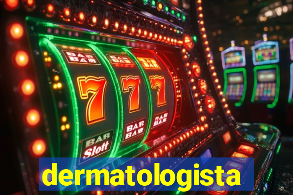 dermatologista quanto ganha