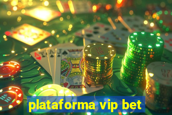 plataforma vip bet